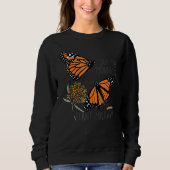 Save The Monarchs Plant Some Milkweed Butterfly Sweatshirt (Vorderseite)