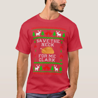 Save The Neck For Me Clark, Christmas Vacation Quo T-Shirt