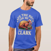 Save the Neck For Me Clark T-Shirt (Vorderseite)