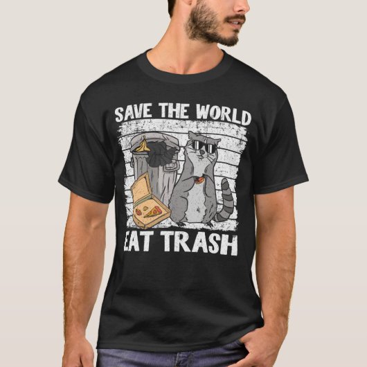 Save The World Eat Trash Funny Raccoon 8 T-Shirt (Vorderseite)