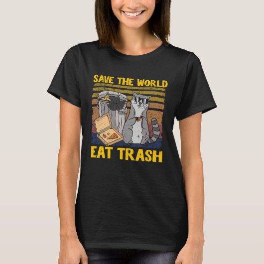 Save The World Eat Trash Garbage Panda Raccoon 8 T-Shirt (Vorderseite)
