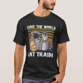 Save The World Eat Trash Raccoon 2 T-Shirt (Vorderseite)
