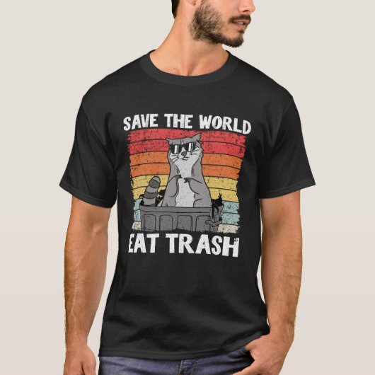 Save The World Eat Trash Raccoon 8 T-Shirt (Vorderseite)