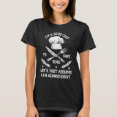 Save Time Let's Assume i'm Right Command Sous Chef T-Shirt (Vorderseite)