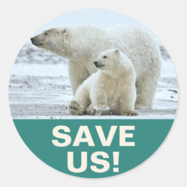 "Save Us!" Global Warming Slogan with Polar Bears Runder Aufkleber