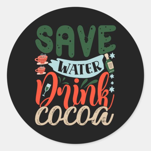 Save Water Drink Cocoa Funny Christmas Winter Runder Aufkleber (Vorderseite)