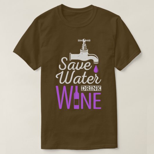 Save Water Drink Wine Funny Drinking Quote T-Shirt (Design vorne)