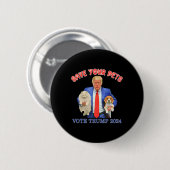 Save Your Pets Vote For Trump Us Election Funny Qu Button (Vorne & Hinten)