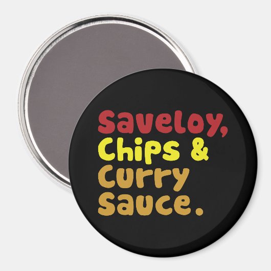 Saveloy, Chips & Curry Sauce. Magnet (Vorderseite/Rückseite)