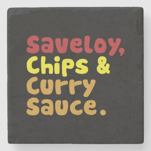 Saveloy, Chips & Curry Sauce. Steinuntersetzer (Vorderseite)