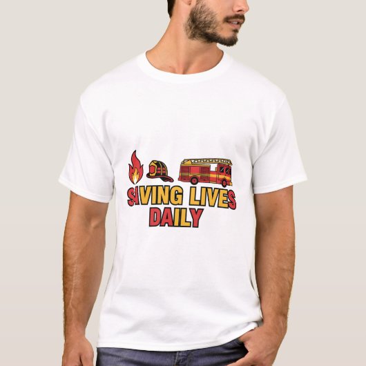 Saving Lives Daily – Firefighter Hero Tee (Vorderseite)