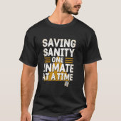 Saving Sanity One Inmate at a Time T-Shirt (Vorderseite)