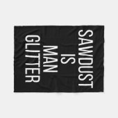 Sawdust Is Man Glitter Funny Mens Dad  Fleecedecke (Vorderseite (Horizontal))