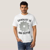 SAWDUST IST MAN-GLITZER, Funny Men-T - Shirt (Vorne ganz)
