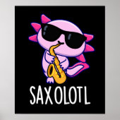 Sax-olotl Funny Saxophone Puns Dark BG Poster (Vorne)