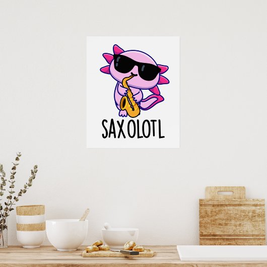 Sax-olotl Funny Saxophone Puns Poster (Küche)