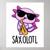 Sax-olotl Funny Saxophone Puns Poster (Vorne)