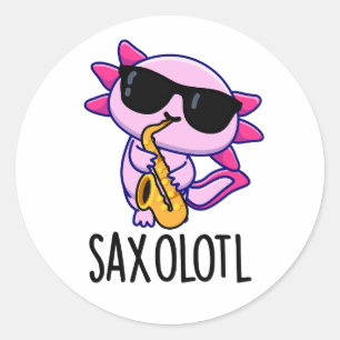 Sax-olotl Funny Saxophone Puns Runder Aufkleber