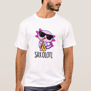 Sax-olotl Lustige Saxophon-Wortspiele  T-Shirt