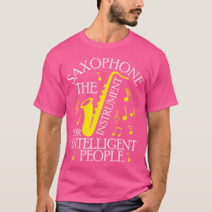 Saxophon - Instrument für intelligente Menschen Ja T-Shirt