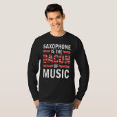 Saxophon ist das Becken der Musik Saxophone Saxoph T-Shirt (Vorne ganz)