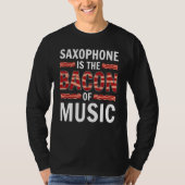 Saxophon ist das Becken der Musik Saxophone Saxoph T-Shirt (Vorderseite)