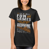 Saxophone Es ist alles Spaß und Spiele bis jemand T-Shirt (Vorderseite)