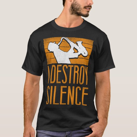 Saxophone I Destroy Silence T-Shirt (Vorderseite)