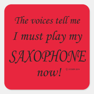 Saxophone Voices sagen, sie müssen Square Sticker 