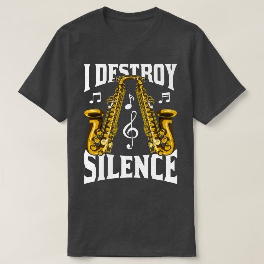 Saxophonist I Destroy Silence Saxophon T-Shirt (Design vorne)