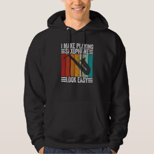 Saxophonist macht das Spielen von Saxophon leicht Hoodie