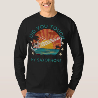 Saxy Shenanigans: Hast du mein Saxophon Touch? T-Shirt