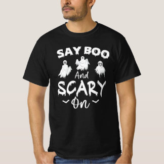 Say boe und beängstigend on - lustige halloween Ge T-Shirt