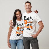 Say Boo T - Shirt (Unisex)
