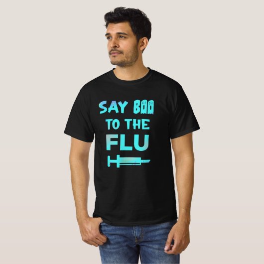 Say Boo to Flu Vaccinate Nurse Slogan Schuss T-Shirt (Vorne ganz)