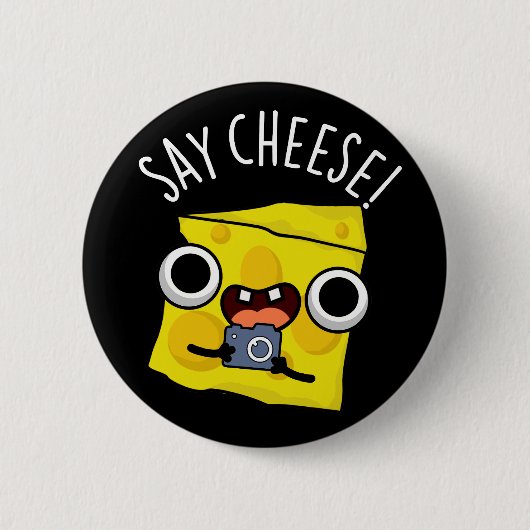 Say Cheese Funny Fotograf Pun Dark BG Button (Vorderseite)