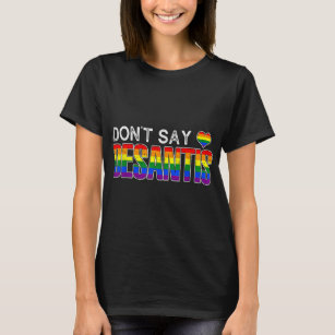 Say DeSantis antiliberales Florida sagt nicht "Gay T-Shirt