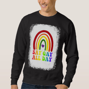 Say Gay den ganzen Tag über Stolz Transgender Rain Sweatshirt