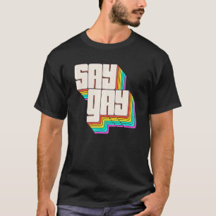 Say Gay Florida Trans Gay Pride Proud Lqbtq T-Shirt