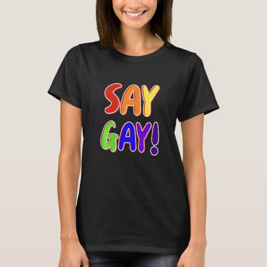 Say Gay Gay Pride Letters T-Shirt (Vorderseite)