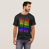 Say Gay Lgbtq Pride Flag Ally Rainbow Flag T-Shirt (Vorne ganz)