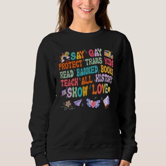 Say Gay Protect Trans Kids Read Banned Books Lgbt  Sweatshirt (Vorderseite)