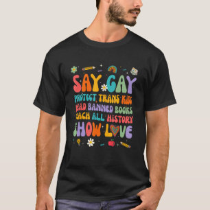 Say Gay Protect Trans Kids Read Banned Books Lgbt T-Shirt