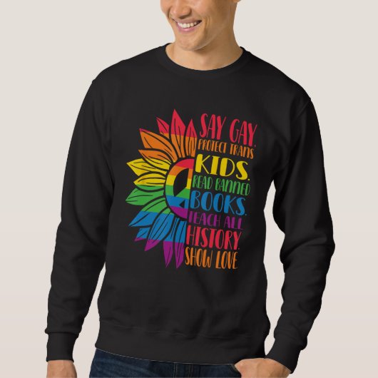 Say Gay Protect Trans Kids Read Banned Books Pride Sweatshirt (Vorderseite)
