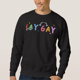 Say Gay Rainbow Color Bleibe Proud Lgbtq Gay Right Sweatshirt