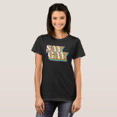 Say Gay Rainbow Subtle Pride Florida Equality Lgb T-Shirt (Vorne ganz)