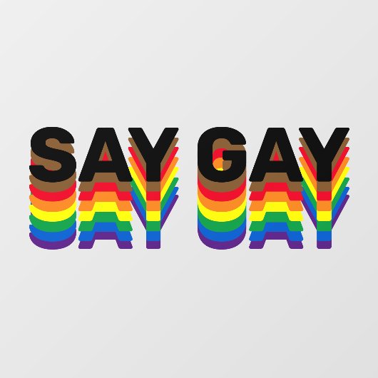 Say Gay Regenbogen lgbtq Gay Pride Fahne Typografi Fensteraufkleber (Blatt)