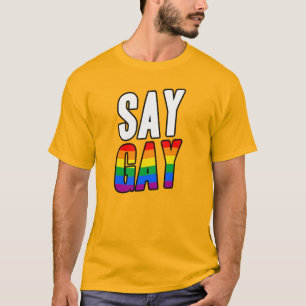 SAY GAY  T-Shirt