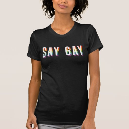 SAY GAY T - SHIRT (Vorderseite)