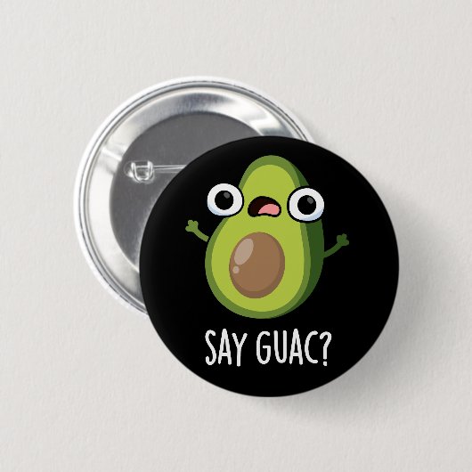 Say Guac Funny Avocado Pun Dark BG Button (Vorne & Hinten)